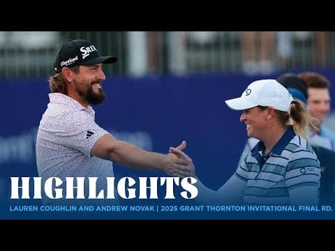 Lauren Coughlin and Andrew Novak Highlights | 2025 Grant Thornton Invitational Final Rd.