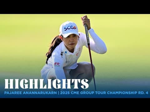 Pajaree Anannarukarn Highlights | 2025 CME Group Tour Championship Rd. 4