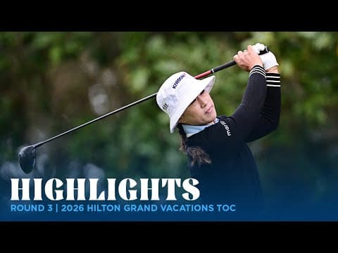 Round 3 Highlights | 2026 Hilton Grand Vacations LPGA Tournament of Champions | Korda takes the lead