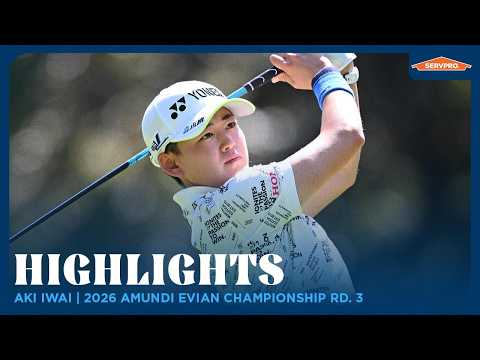Aki Iwai Highlights | 2026 Amundi Evian Championship Rd. 3